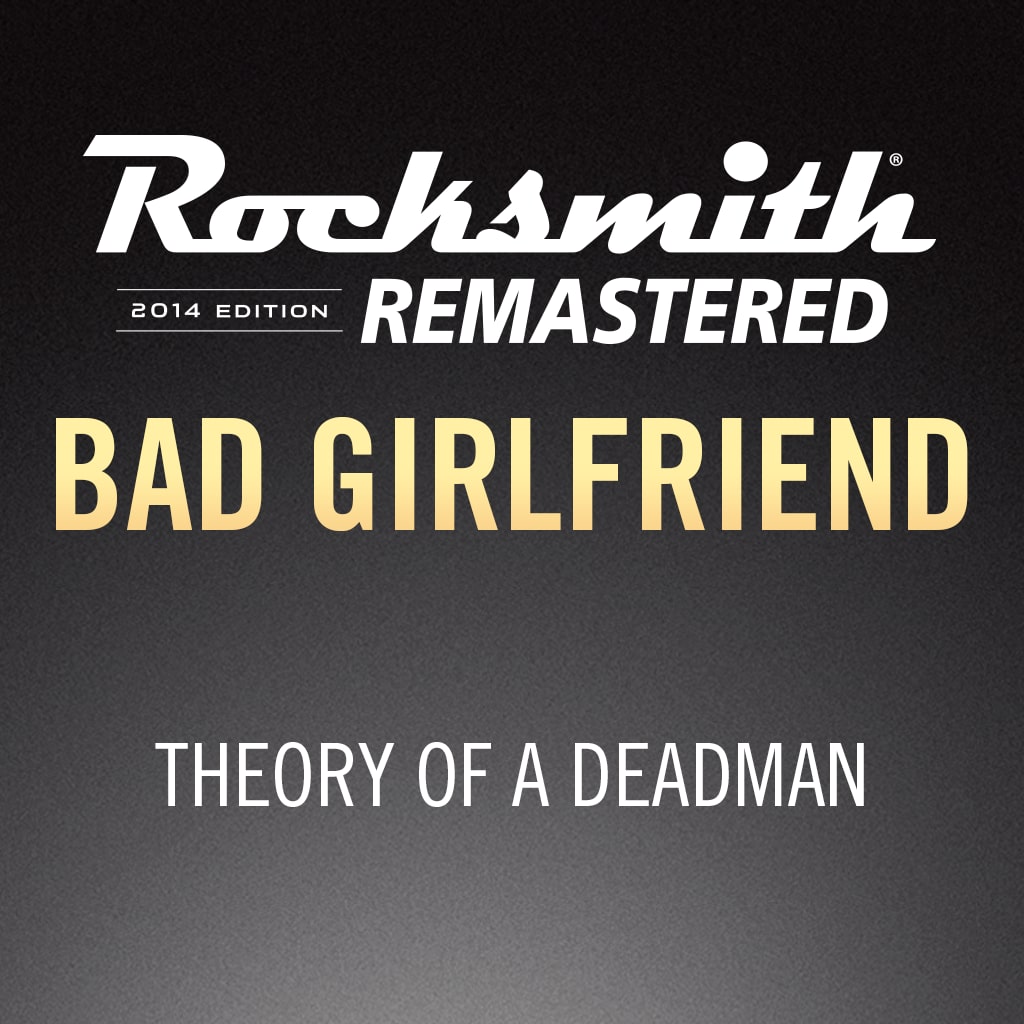 Rocksmith® 2014 – Bad Girlfriend - Theory of a Deadman