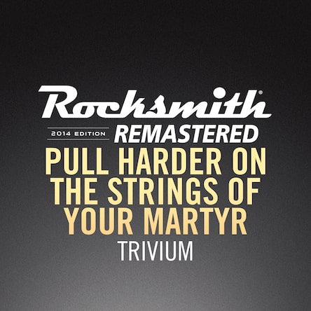 Pull Harder on the Strings of Your Martyr Trivium