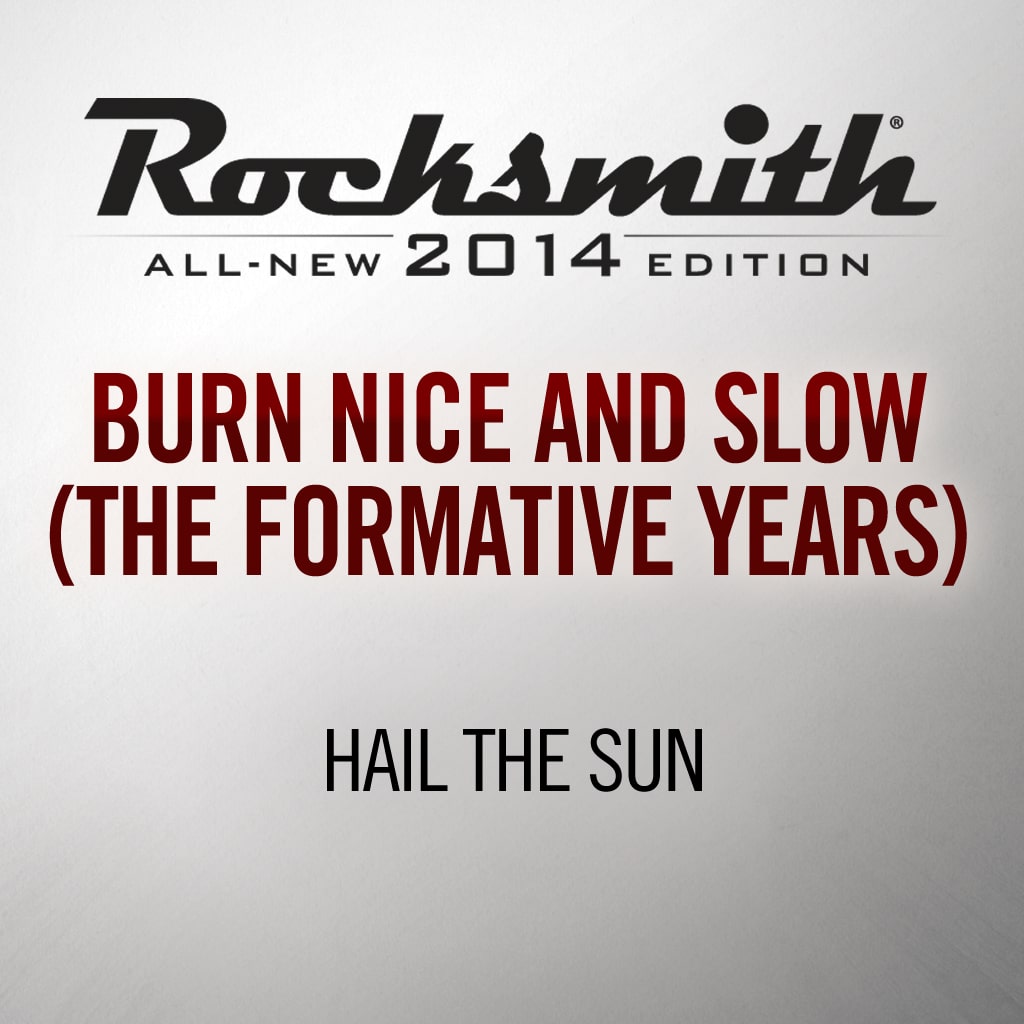 Burn Nice and Slow (The Formative Years) - Hail The Sun