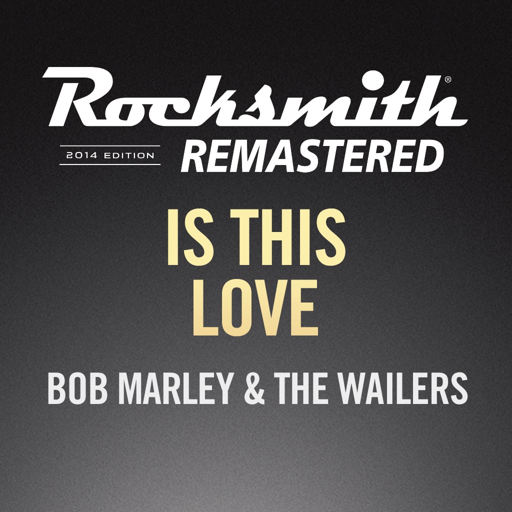 Rocksmith® 2014 – Is This Love - Bob Marley & The Wailers 