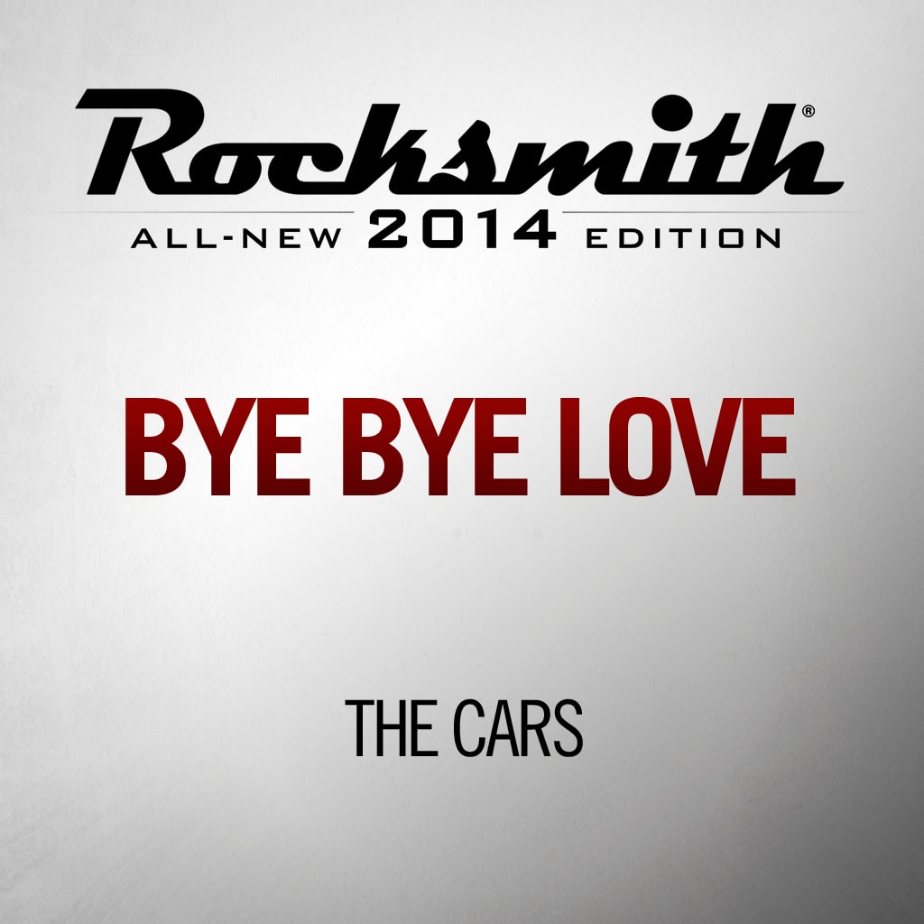 Bye Bye Love - The Cars