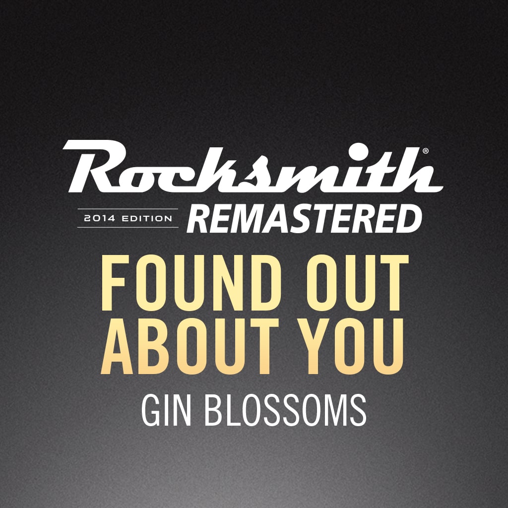 Rocksmith® 2014 – Found Out About You - Gin Blossoms