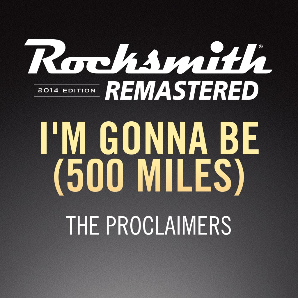 Rocksmith® 2014 – I’m Gonna Be (500 Miles) - The Proclaimers