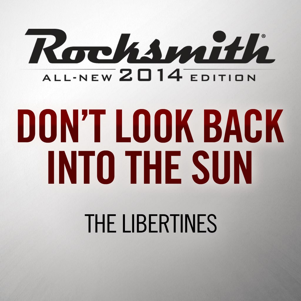 Don’t Look Back Into The Sun  - The Libertines