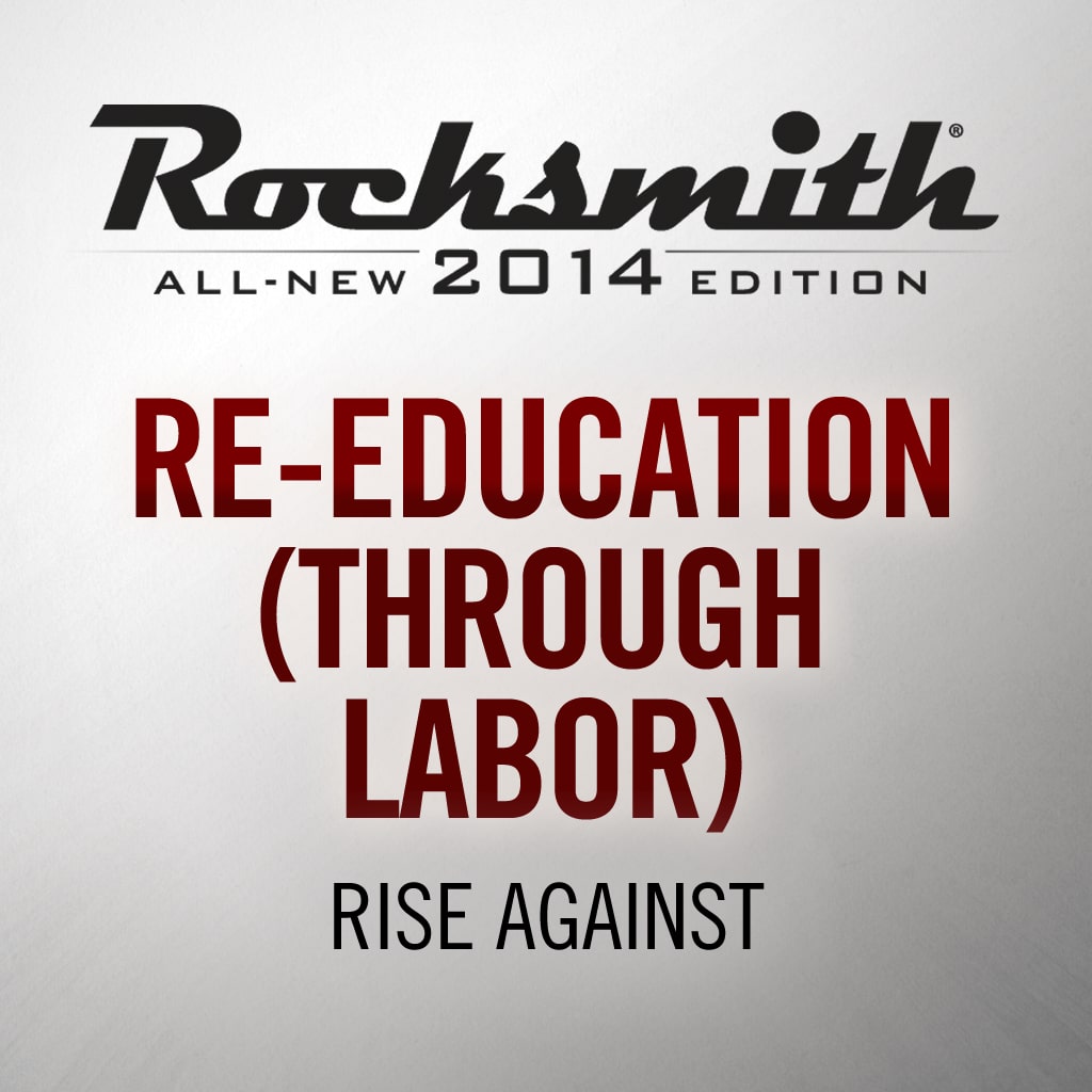 Re-Education (Through Labor) - Rise Against