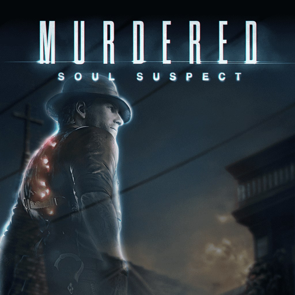 Murdered: Soul Suspect™