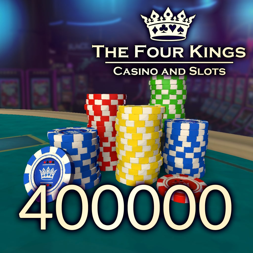 Four Kings Casino: Pacchetto da 400,000 Chips