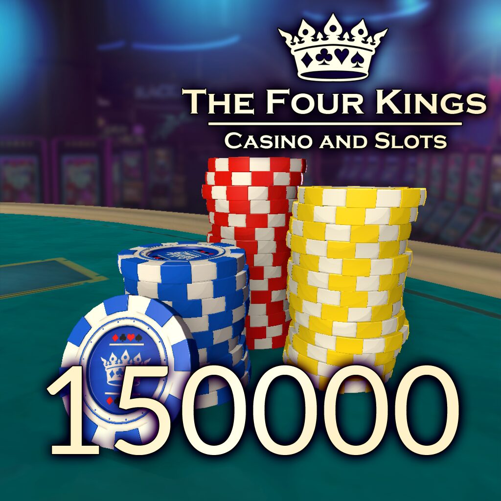 Four Kings Casino: 150,000 Chip Pack