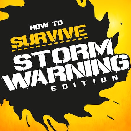 How To Survive Storm Warning Edition