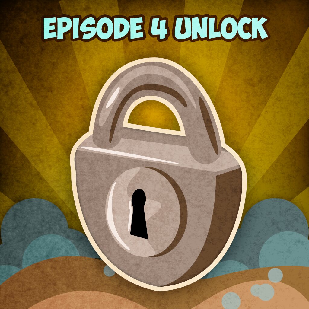 Episode 4 unlock