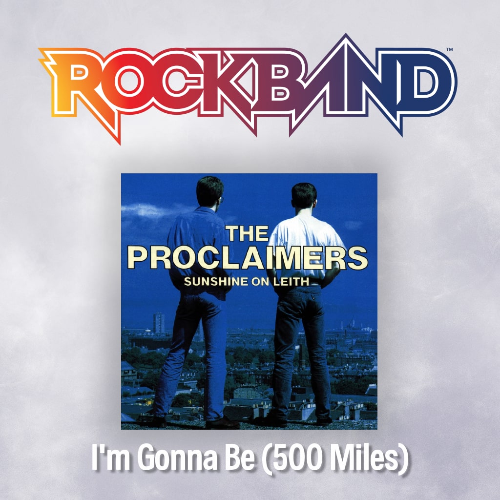 'I'm Gonna Be (500 Miles)' - The Proclaimers