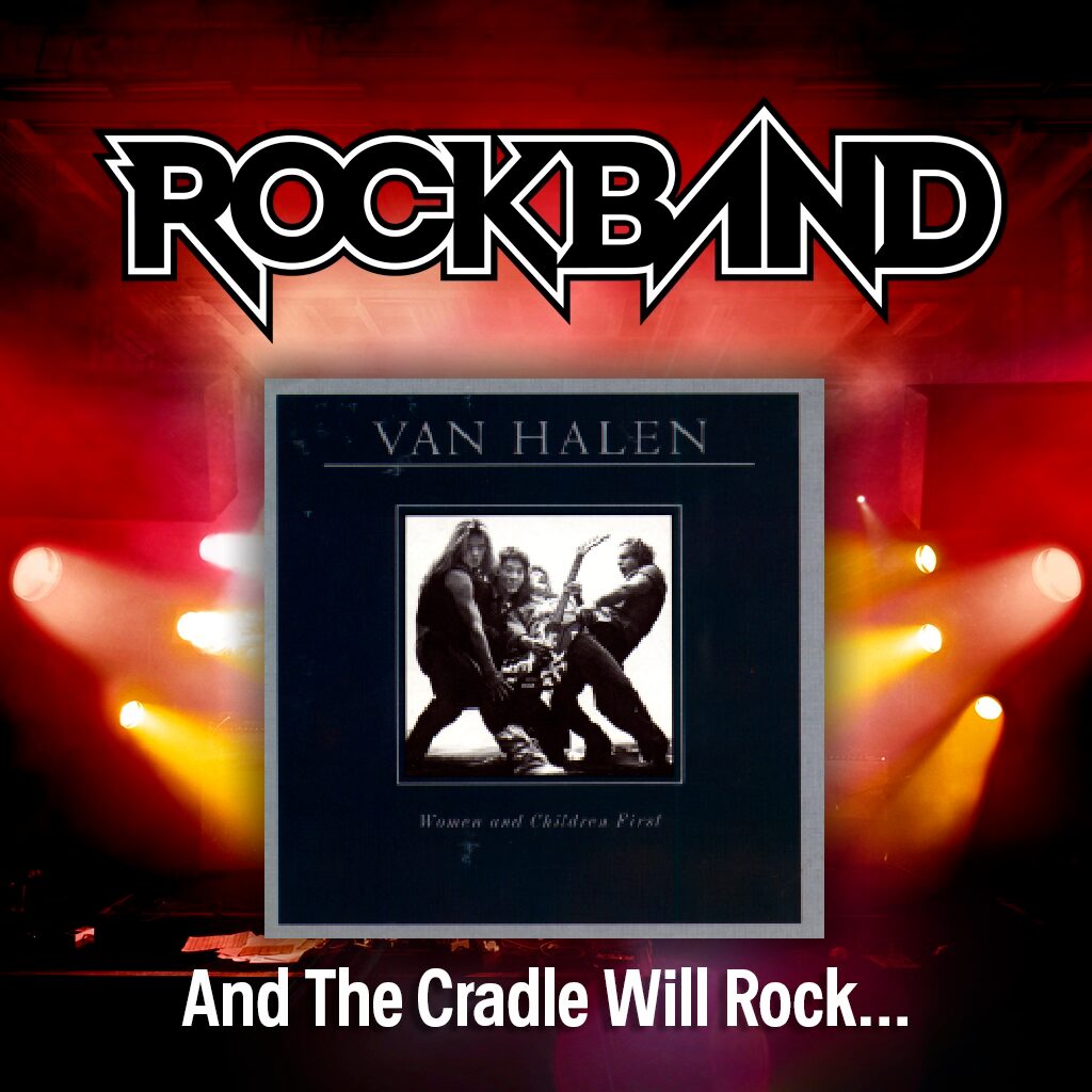 'And The Cradle Will Rock…' - Van Halen