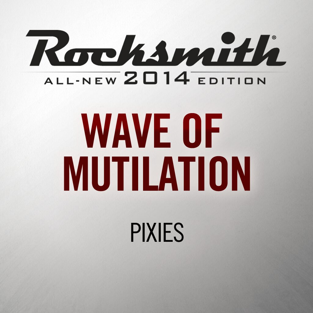 Rocksmith® 2014 - Pixies - Wave of Mutilation