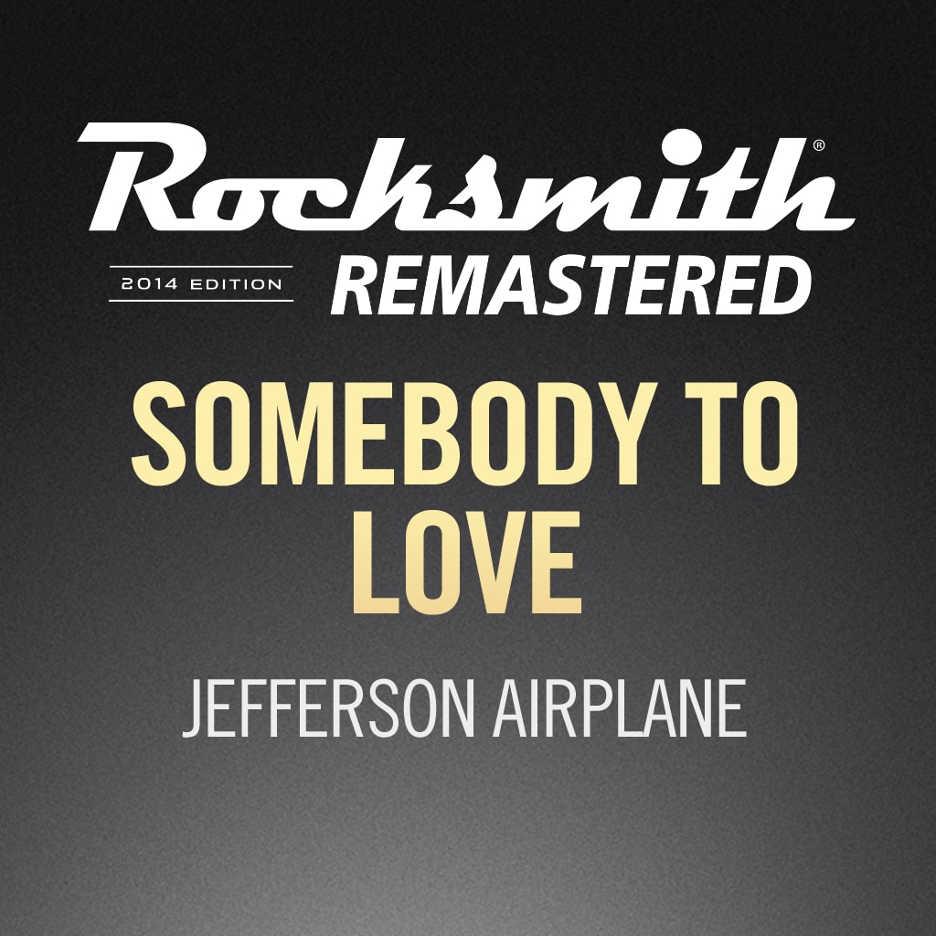 Rocksmith® 2014 - Jefferson Airplane - Somebody to Love