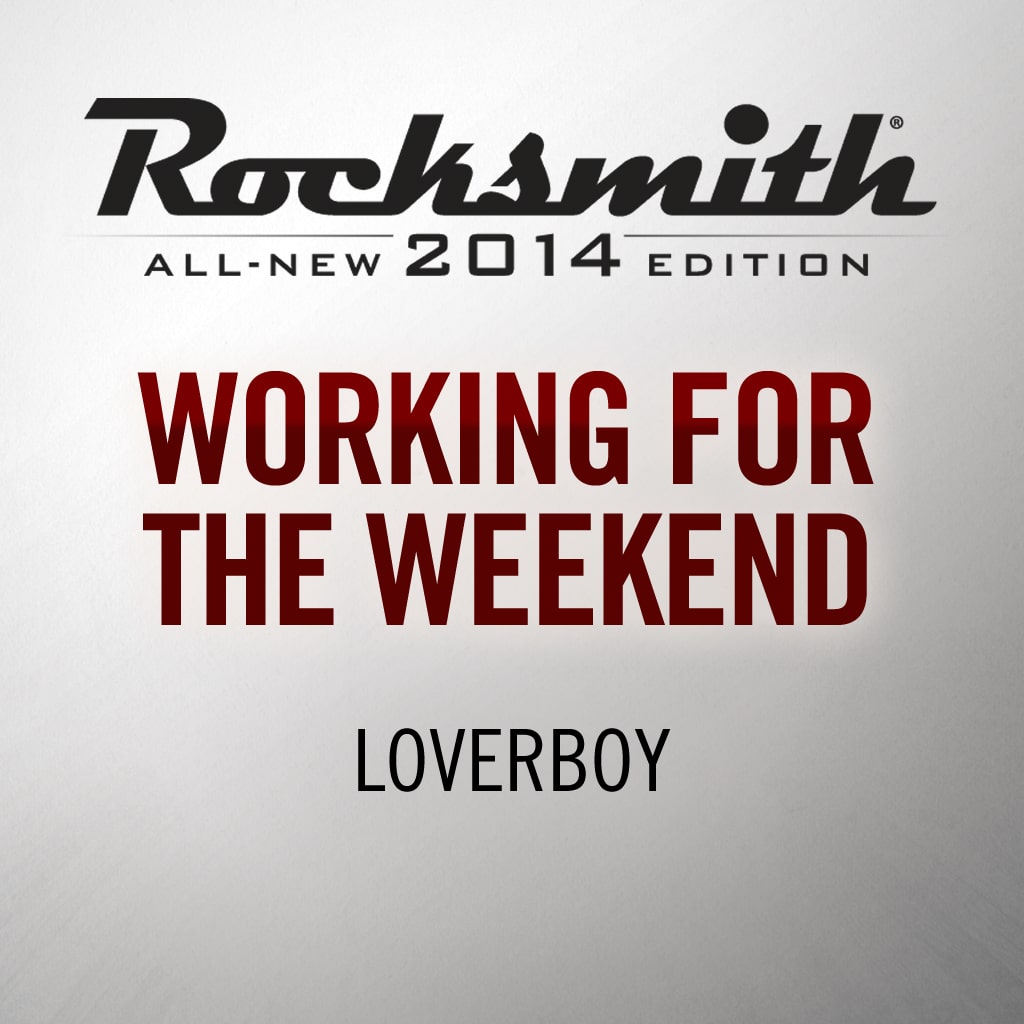 Rocksmith® 2014 - Loverboy - Working for the Weekend