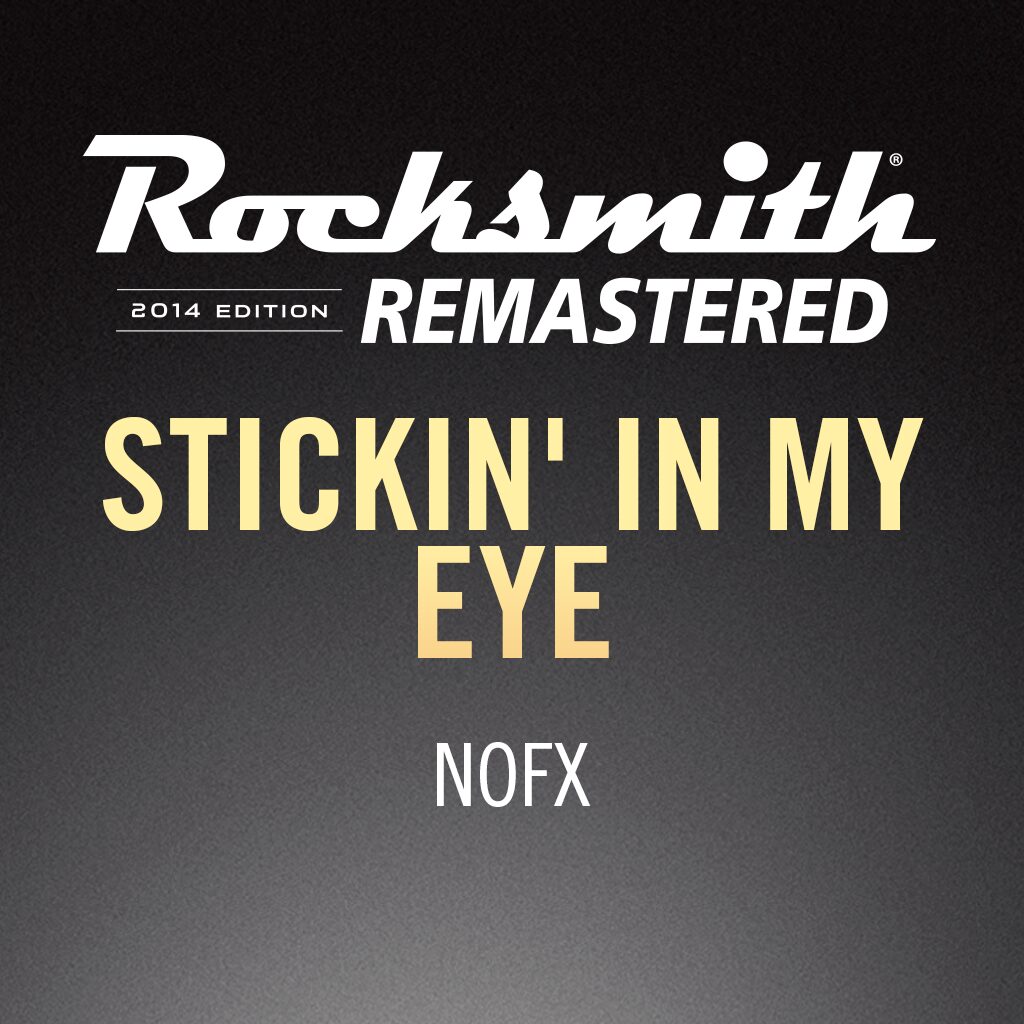 Rocksmith® 2014 - NOFX - Stickin’ in My Eye