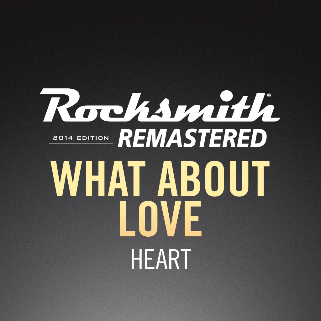 Rocksmith 2014 - Heart - What About Love
