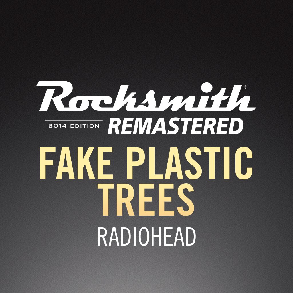 Rocksmith 2014 - Radiohead - Fake Plastic Trees