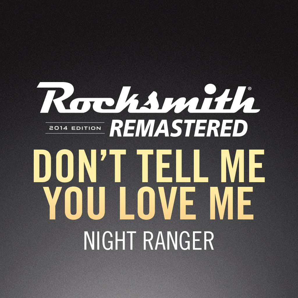 Rocksmith 2014 - Night Ranger - Don’t Tell Me You Love Me