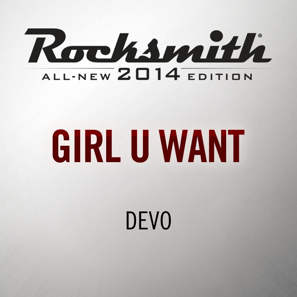 Rocksmith® 2014 - Devo - Girl U Want