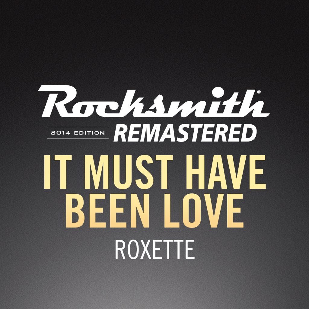 Rocksmith 2014 - Roxette - It Must Have Been Love	