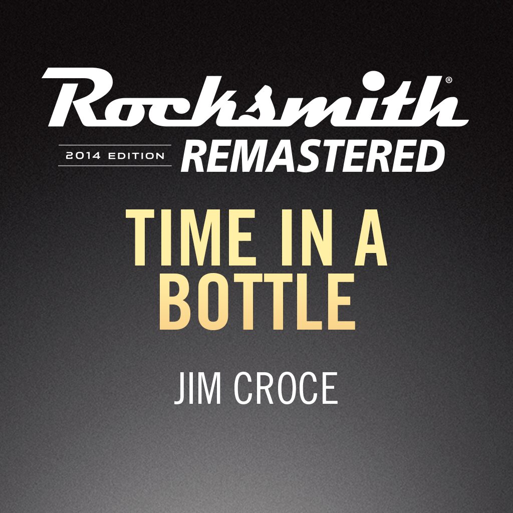 Rocksmith® 2014 - Jim Croce - Time in a Bottle