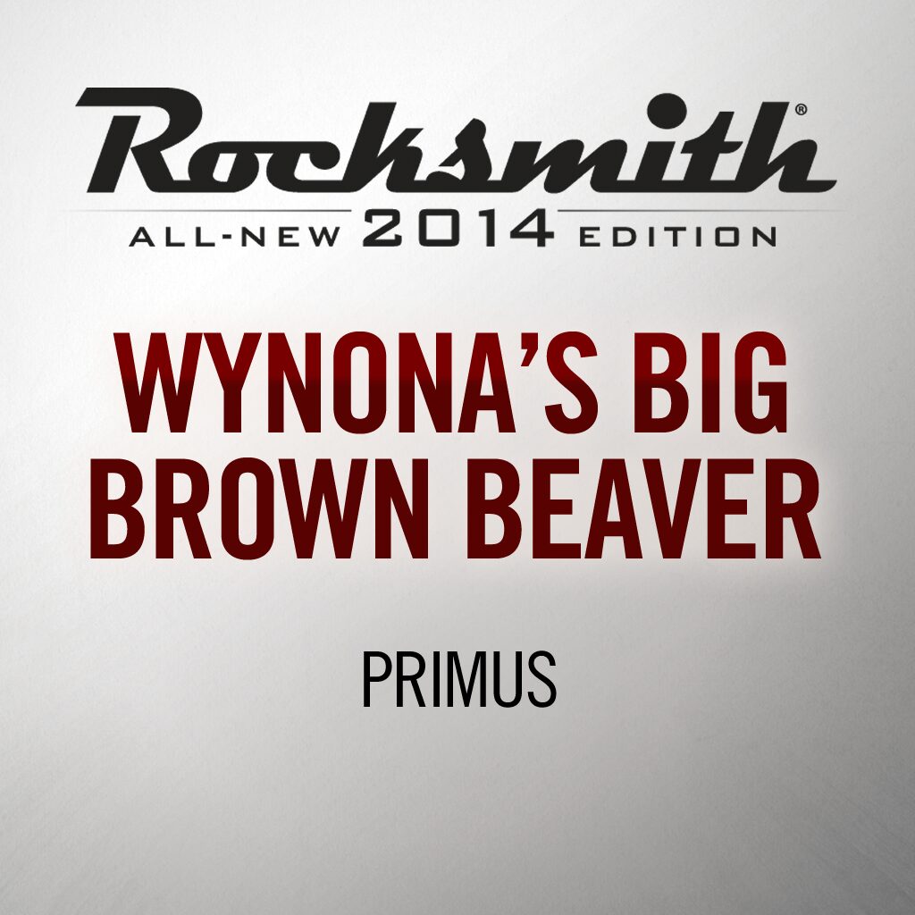 Rocksmith® 2014 - Primus - Wynona's Big Brown Beaver