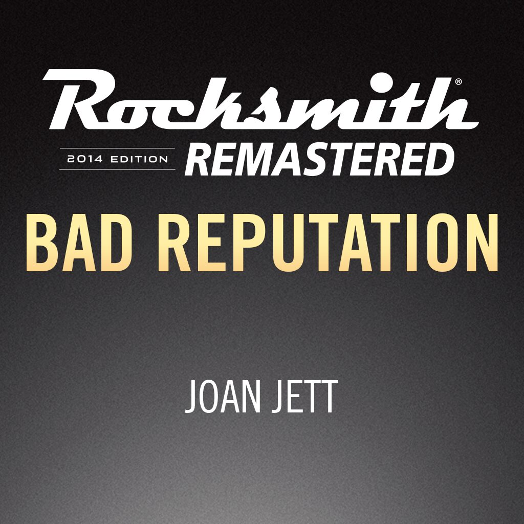 Rocksmith® 2014 - Joan Jett - Bad Reputation