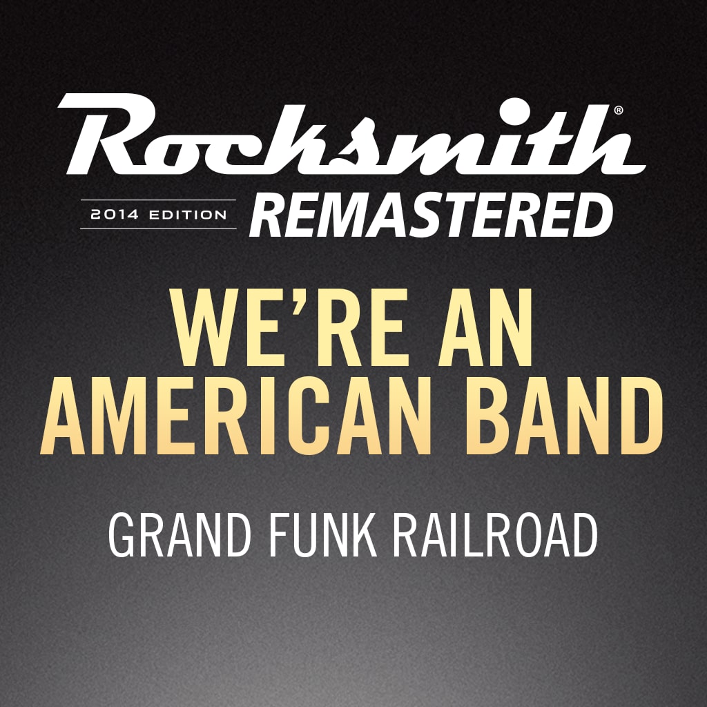 Rocksmith® 2014 - Grand Funk Railroad - We’re An American Band