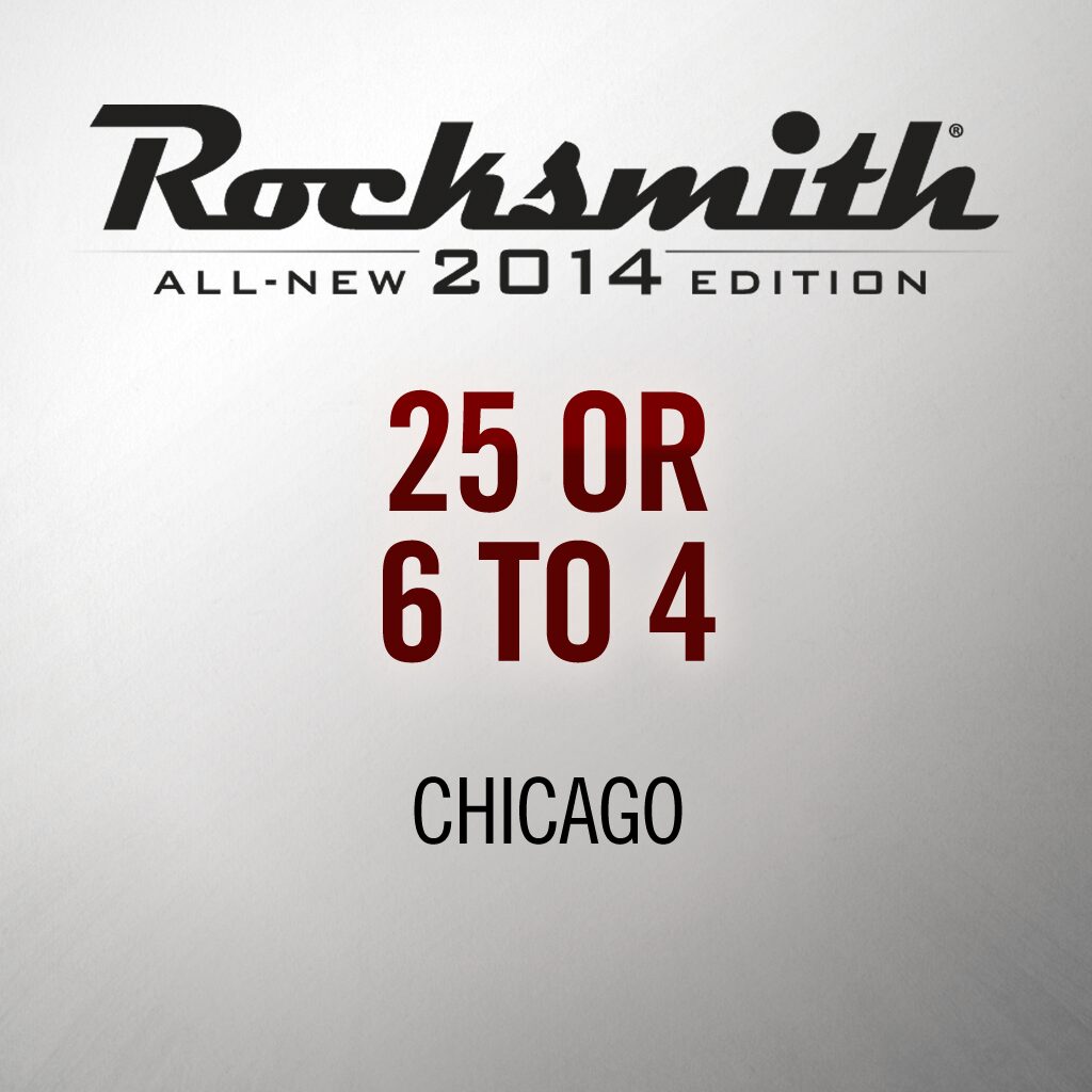 Rocksmith® 2014 - Chicago - 25 Or 6 To 4