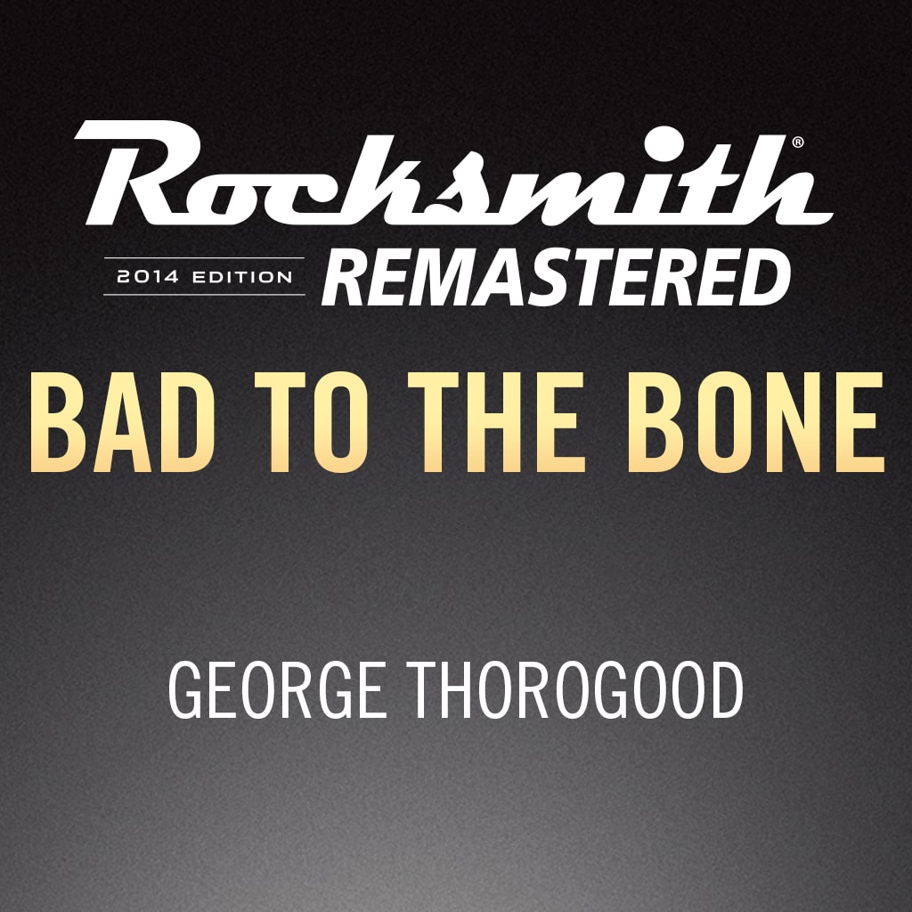 Rocksmith® 2014 - George Thorogood - Bad to the Bone