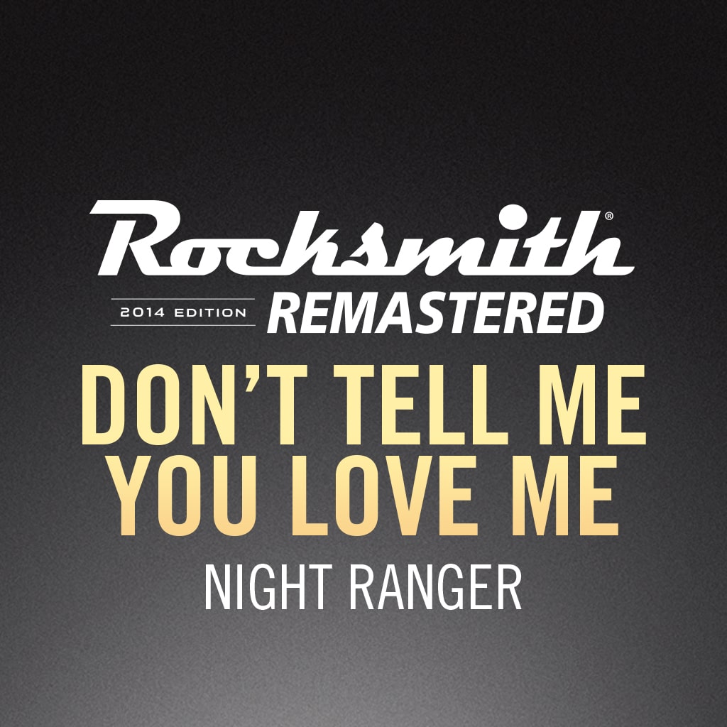 Rocksmith 2014 - Night Ranger - Don’t Tell Me You Love Me	