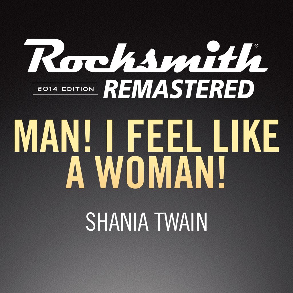 Rocksmith® 2014 - Shania Twain - Man! I Feel Like a Woman!