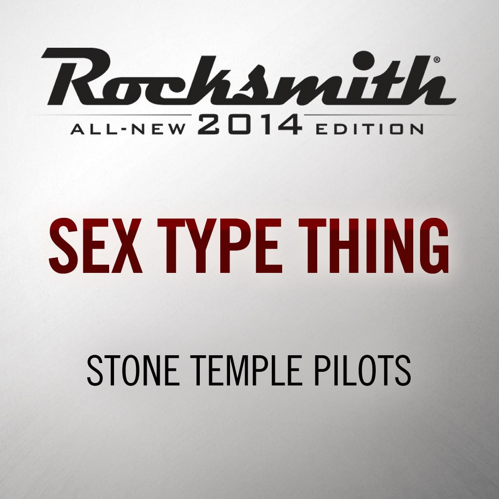 Rocksmith® 2014 - Stone Temple Pilots - Sex Type Thing