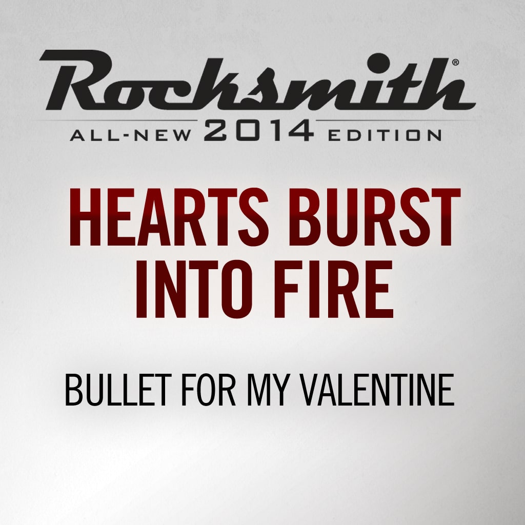 Rocksmith® 2014Bullet For My ValentineHearts Burst Into Fire