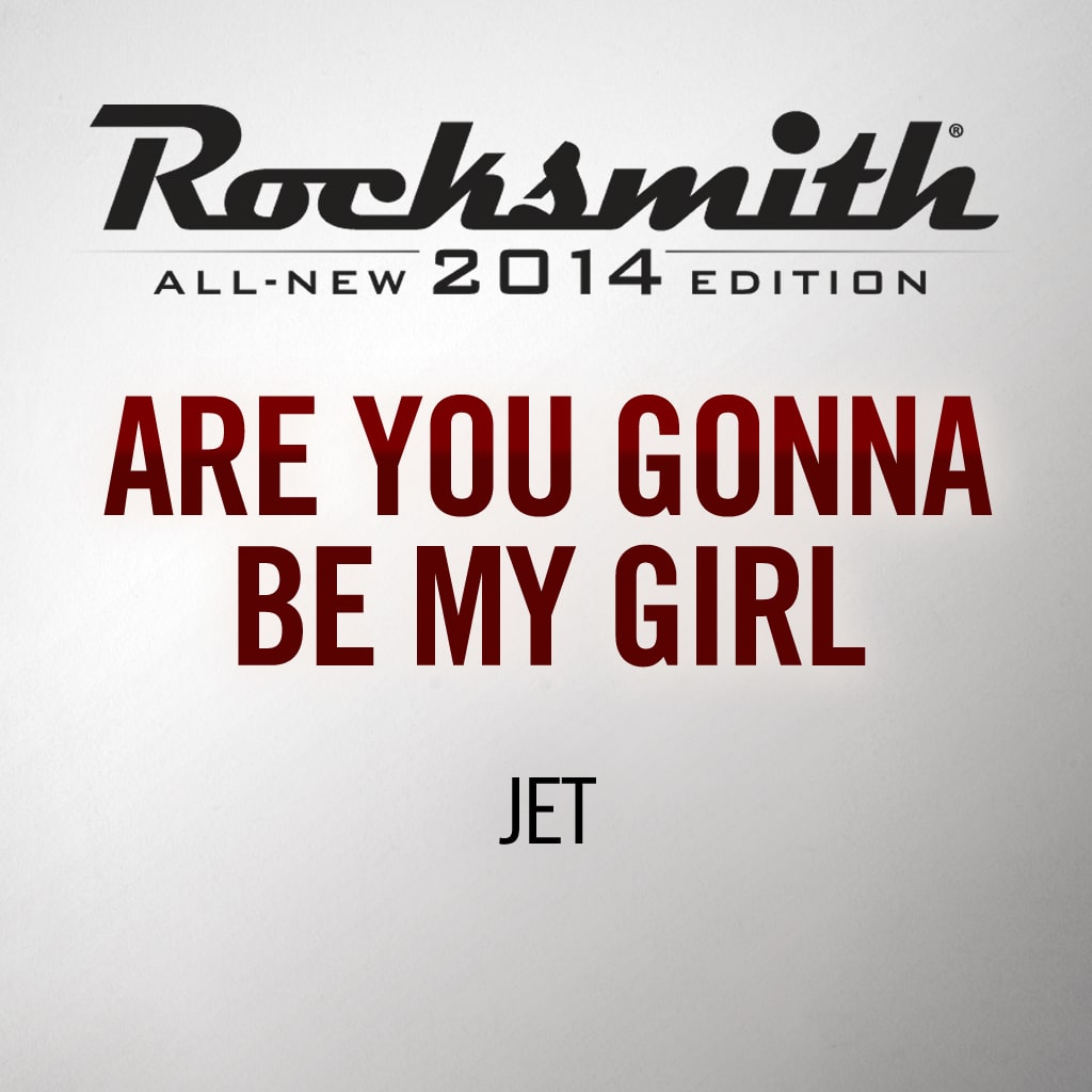 Rocksmith® 2014 - Jet - Are You Gonna Be My Girl