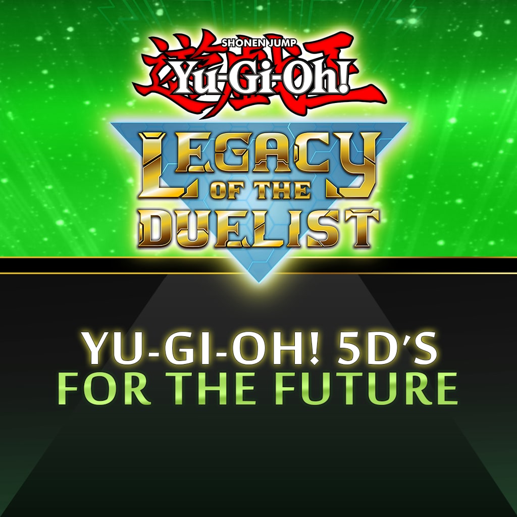 Yu-Gi-Oh! Legacy of the Duelist! 5D’s For the Future