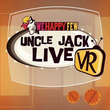 We Happy Few: Uncle Jack Live VR cover image