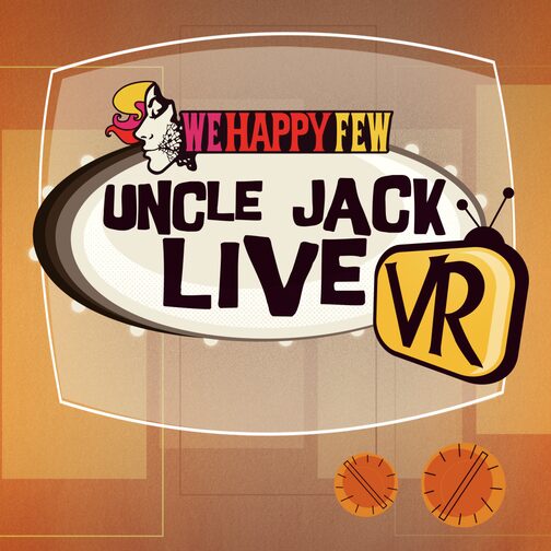We Happy Few: Uncle Jack Live VR cover image