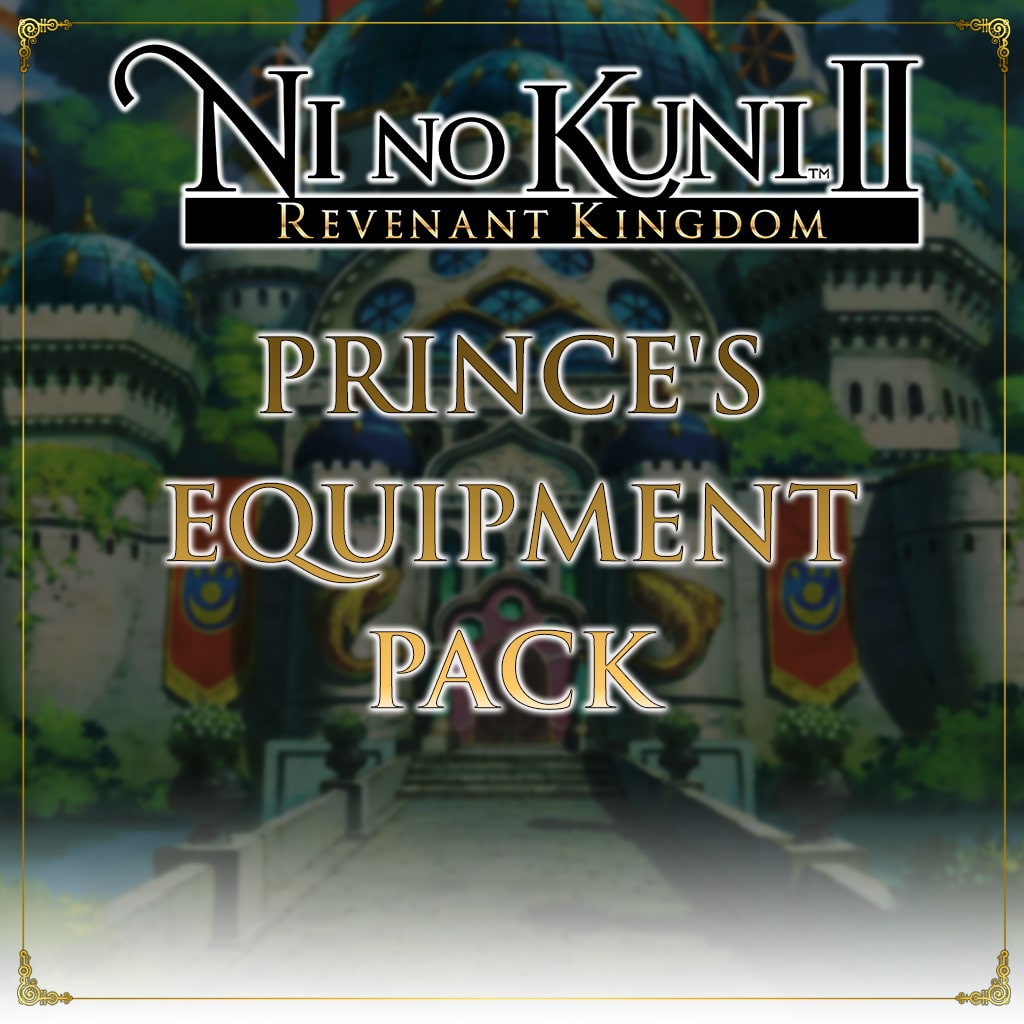 Ni no Kuni™ II: REVENANT KINGDOM - Prince's Equipment Pack