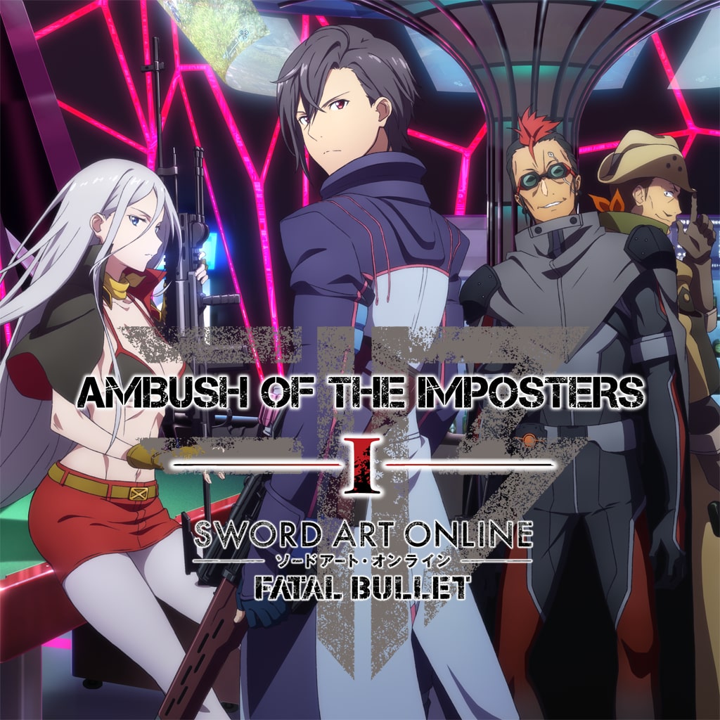 SWORD ART ONLINE: FATAL BULLET - Ambush of the Imposters