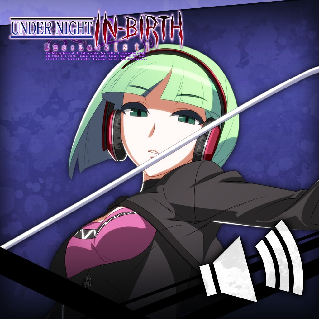Under Night In-Birth Exe:Late[st] Round Call Voice Phonon