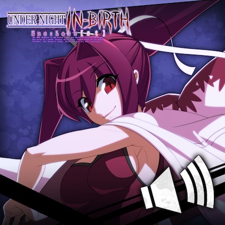 Under Night In-Birth Exe:Late[st] Round Call Voice Yuzuriha