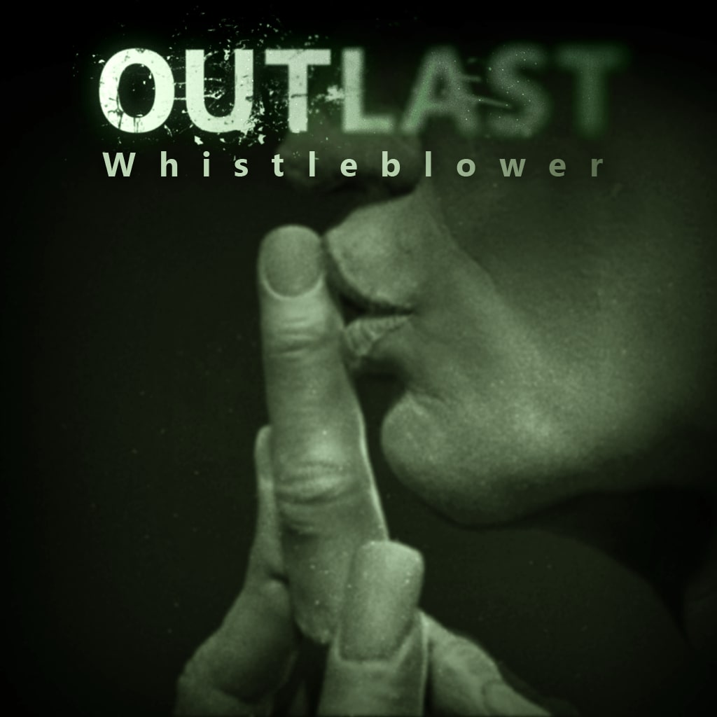 Outlast Whistleblower