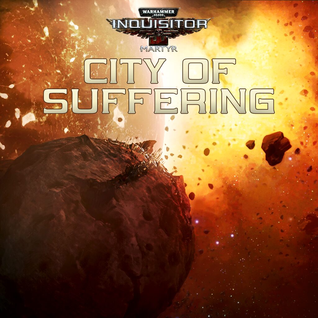Warhammer 40,000: Inquisitor - Martyr | City of Suffering