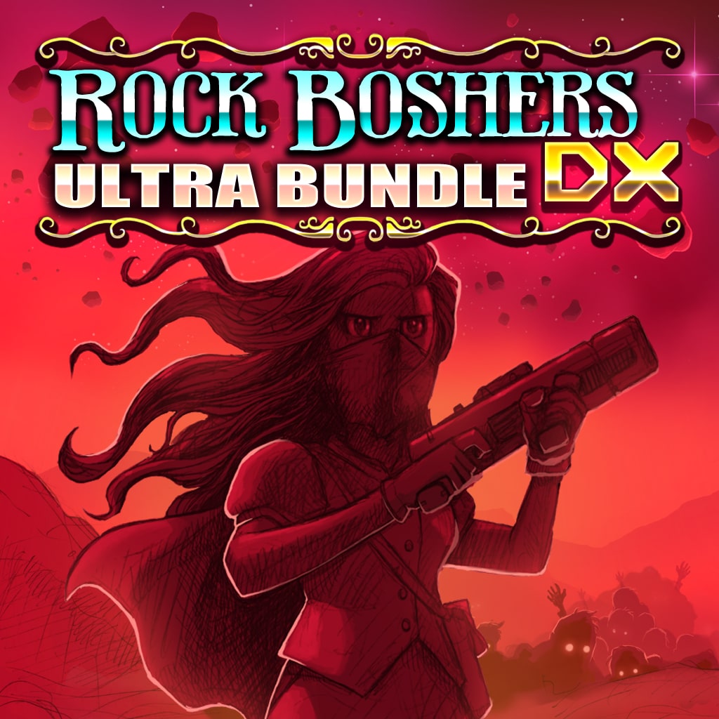 ROCK BOSHERS DX - ULTRA BUNDLE