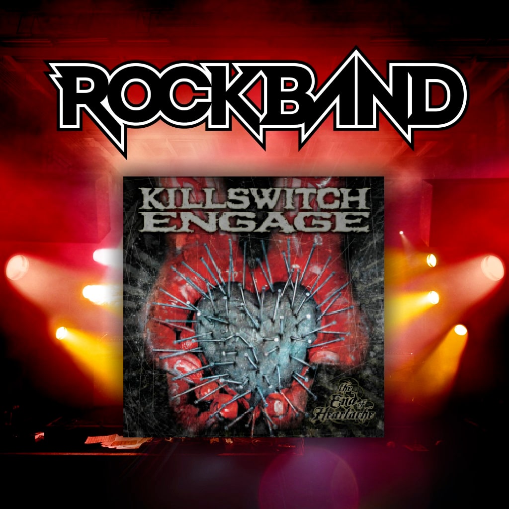 'The End of Heartache' - Killswitch Engage