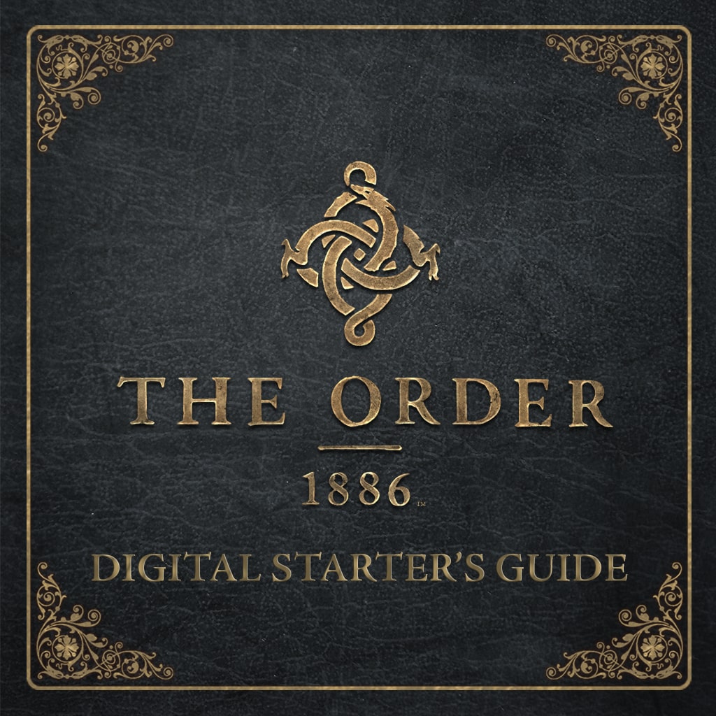 The Order:1886 Digital Starter's Guide