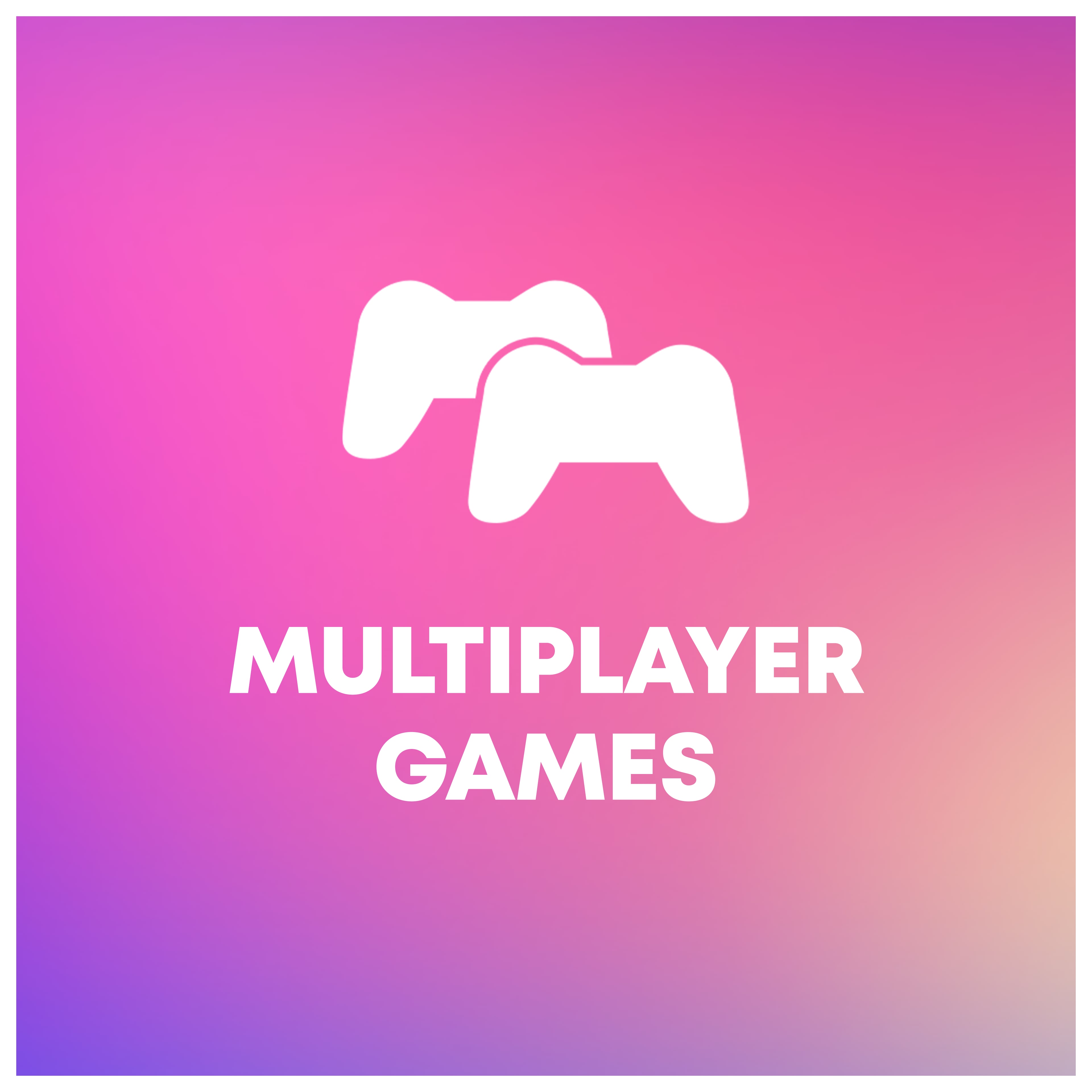 Multiplayer games