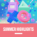 Summer Highlights